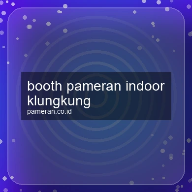 Booth Pameran Indoor Klungkung