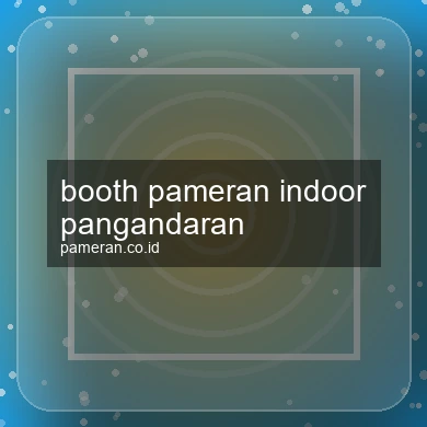 Booth Pameran Indoor Pangandaran