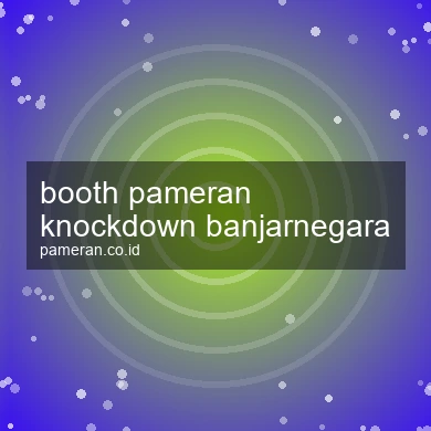 Booth Pameran Knockdown Banjarnegara