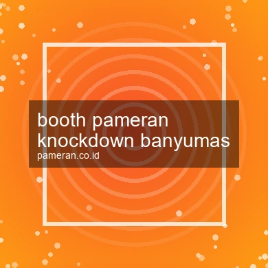 Booth Pameran Knockdown Banyumas