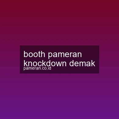 Booth Pameran Knockdown Demak