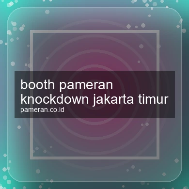 Booth Pameran Knockdown Jakarta Timur