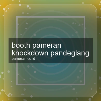 Booth Pameran Knockdown Pandeglang