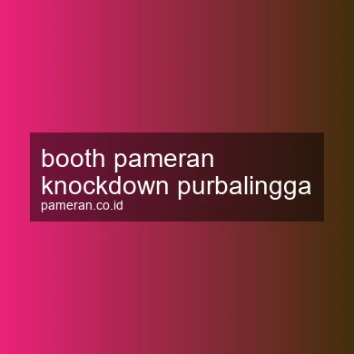 Booth Pameran Knockdown Purbalingga