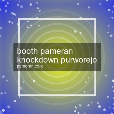 Booth Pameran Knockdown Purworejo