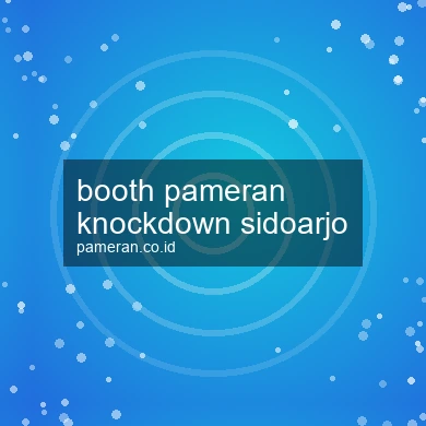 Booth Pameran Knockdown Sidoarjo