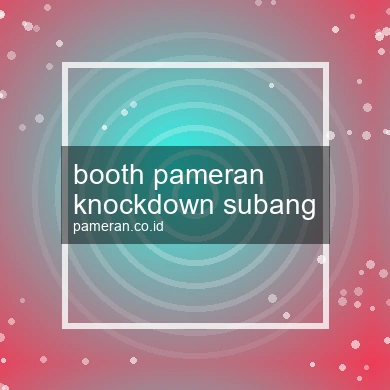 Booth Pameran Knockdown Subang
