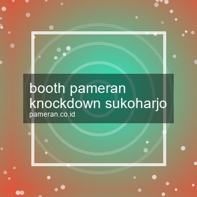 Booth Pameran Knockdown Sukoharjo