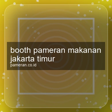 Booth Pameran Makanan Jakarta Timur