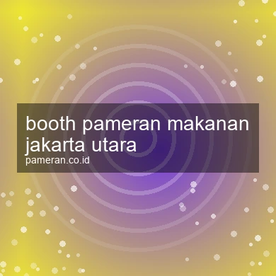 Booth Pameran Makanan Jakarta Utara