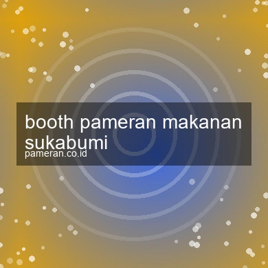 Booth Pameran Makanan Sukabumi