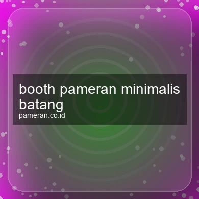 Booth Pameran Minimalis Batang