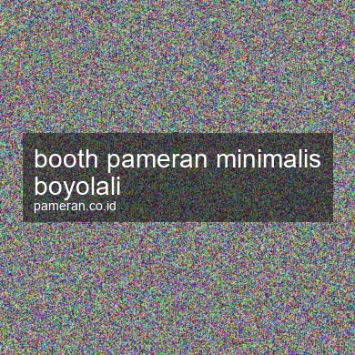 Booth Pameran Minimalis Boyolali