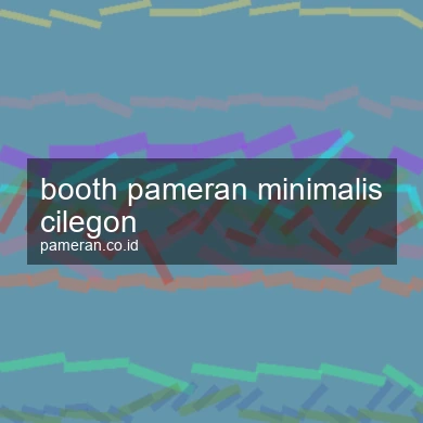 Booth Pameran Minimalis Cilegon