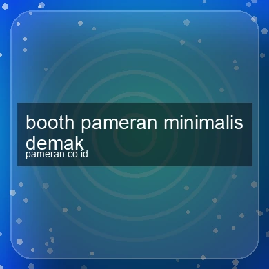 Booth Pameran Minimalis Demak