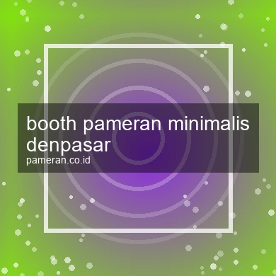 Booth Pameran Minimalis Denpasar