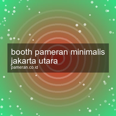 Booth Pameran Minimalis Jakarta Utara
