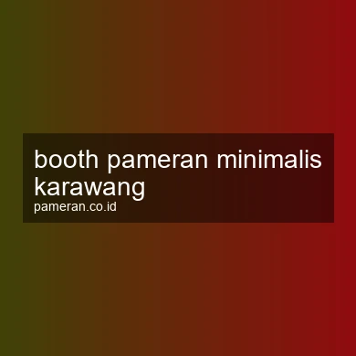 Booth Pameran Minimalis Karawang