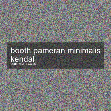 Booth Pameran Minimalis Kendal