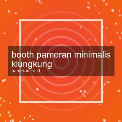 Booth Pameran Minimalis Klungkung
