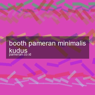 Booth Pameran Minimalis Kudus