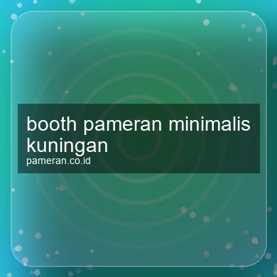 Booth Pameran Minimalis Kuningan