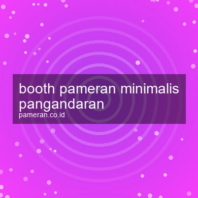 Booth Pameran Minimalis Pangandaran