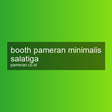 Booth Pameran Minimalis Salatiga
