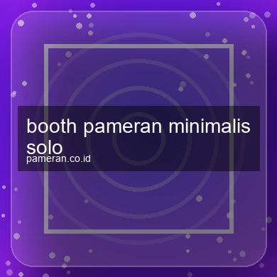 Booth Pameran Minimalis Solo
