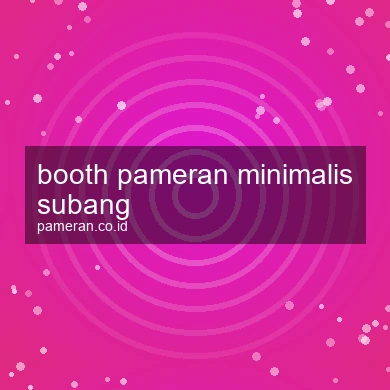 Booth Pameran Minimalis Subang