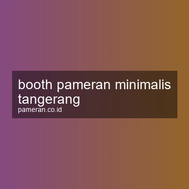 Booth Pameran Minimalis Tangerang