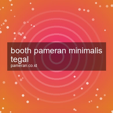 Booth Pameran Minimalis Tegal