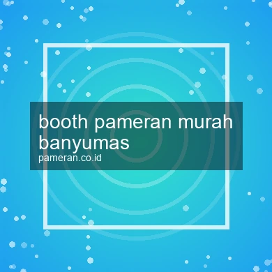 Booth Pameran Murah Banyumas