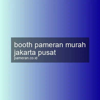 Booth Pameran Murah Jakarta Pusat