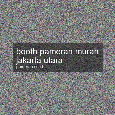 Booth Pameran Murah Jakarta Utara