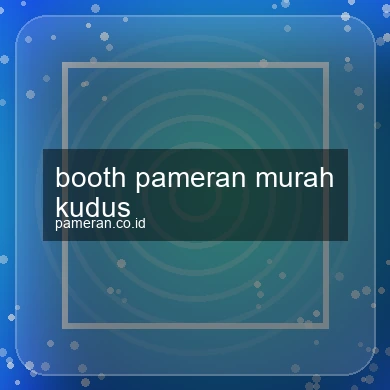 Booth Pameran Murah Kudus
