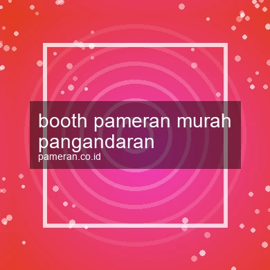 Booth Pameran Murah Pangandaran