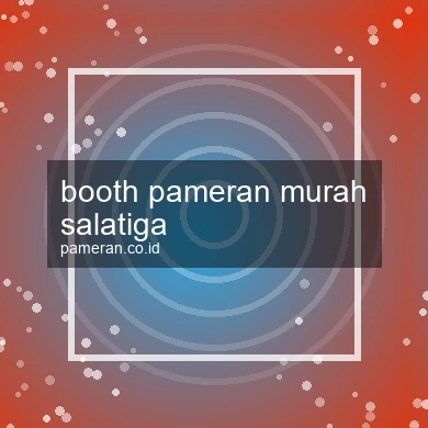 Booth Pameran Murah Salatiga
