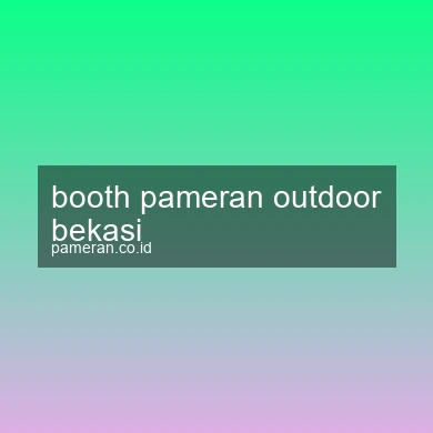 Booth Pameran Outdoor Bekasi