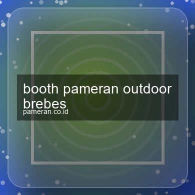 Booth Pameran Outdoor Brebes
