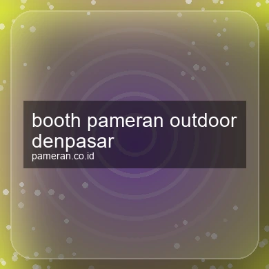 Booth Pameran Outdoor Denpasar