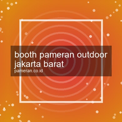 Booth Pameran Outdoor Jakarta Barat