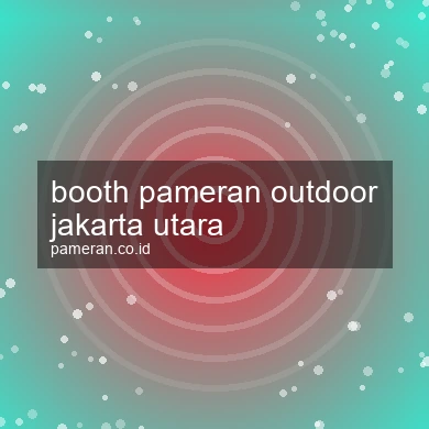 Booth Pameran Outdoor Jakarta Utara