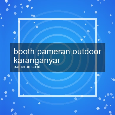 Booth Pameran Outdoor Karanganyar