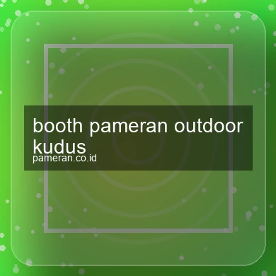 Booth Pameran Outdoor Kudus