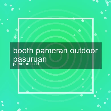 Booth Pameran Outdoor Pasuruan