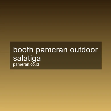 Booth Pameran Outdoor Salatiga