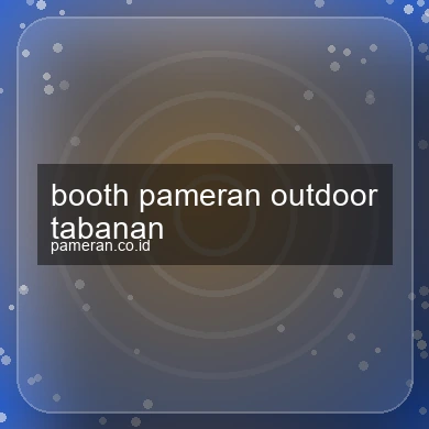 Booth Pameran Outdoor Tabanan