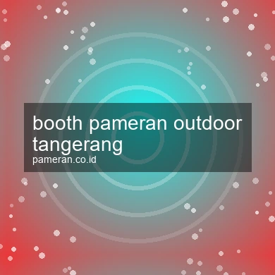 Booth Pameran Outdoor Tangerang
