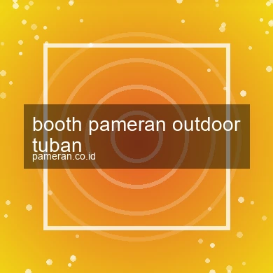 Booth Pameran Outdoor Tuban